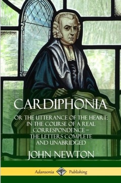 Cardiphonia: or the Utterance of the Heart: In the Course of a Real Corresp