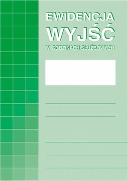 EWIDENCJA WYJŚĆ W GODZINACH SŁUŻBOWYCH A4 574-1