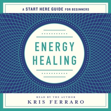 Energy Healing - Ferraro, Kris AUDIOBOOK