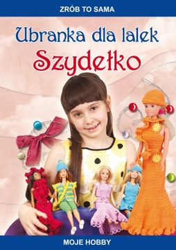 Zrób to sama Ubranka dla lalek Szydełko