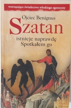 SZATAN ISTNIEJE NAPRAWDĘ Ojciec Benignus