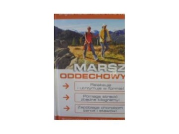 Marsz oddechowy Relaksuje i utrzymuje w formie! Po