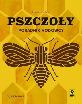 PSZCZOŁY PORADNIK HODOWCY WERNER GEKELER