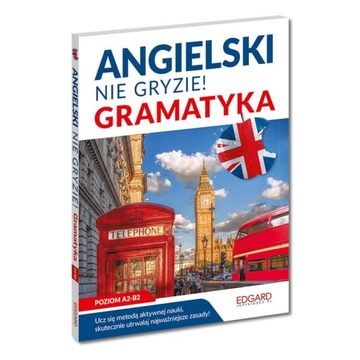 Angielski nie gryzie! Gramatyka - p. A2-B2