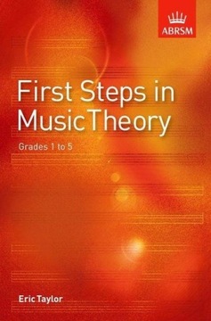 First Steps in Music Theory: Grades 1-5 ERIC TAYLOR