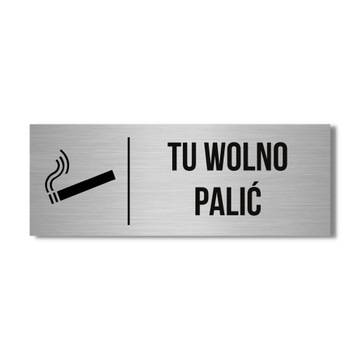 TABLICZKA NAPIS TU WOLNO PALIĆ 30X10CM PAPIEROS ALUMINIUM DRUK UV SZYLD