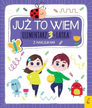 JUŻ TO WIEM ELEMENTARZ 3-LATKA Z NAKLEJKAMI
