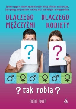 Dlaczego mężczyźni Dlaczego kobiety tak robią?