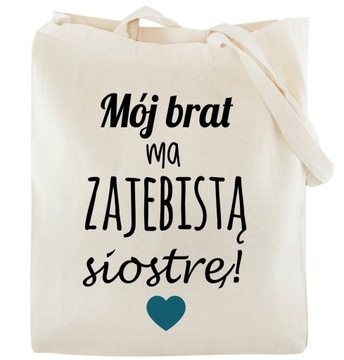 Torba zakupowa Mój BRAT ma Zaj*bistą SIOSTRE