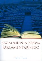 ZAGADNIENIA PRAWA PARLAMENTARNEGO Praca zbiorowa