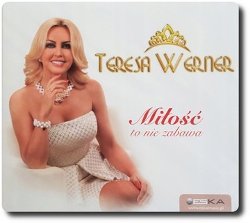 TERESA WERNER - MIŁOŚĆ TO NIE ZABAWA