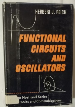 FUNCTIONAL CIRCUITS AND OSCILLATORS Herbert J. Reich
