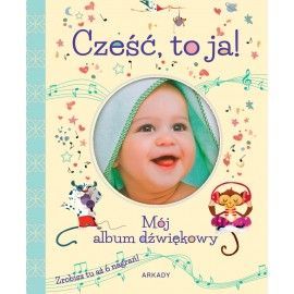 CZEŚĆ TO JA! ALBUM DŹWIĘKOWY. NAGRAJ GŁOS DZIECKA!