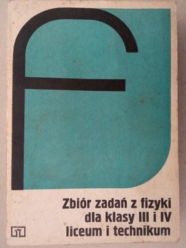 Zbiór zadań z fizyki dla klasy III i IV