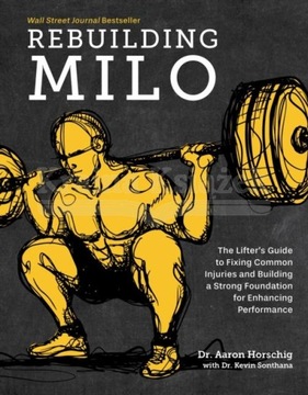 Rebuilding Milo: The Lifter's Guide to Fixing Common Injuries and Building