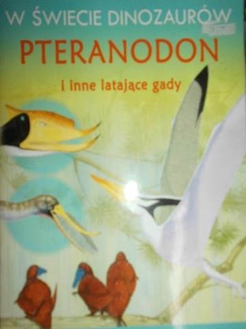 Pteranodon i inne latające gady - Jinny. Johnson