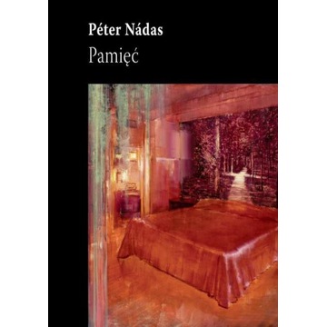 Pamięć Péter Nádas wyd. Biuro Literackie