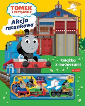 Akcja ratunkowa. Tomek i przyjaciele. Książka z magnesami Opracowanie zbior