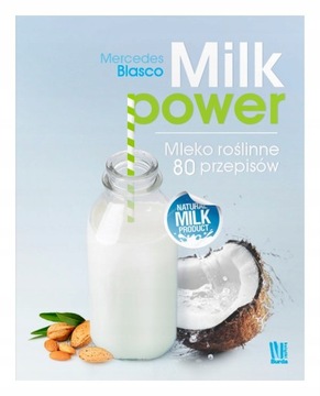 Milk power Mleko roślinne 80 przepisów