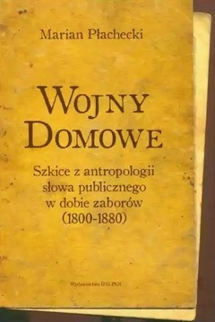 Wojny domowe Szkice z antropologii słowa publicznego w dobie zaborów (1800-