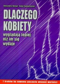 Dlaczego kobiety wyglądają lepiej niż im się wydaje