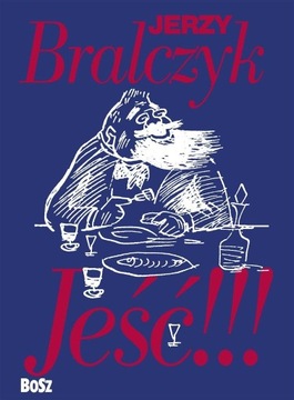 JEŚĆ!!!, JERZY BRALCZYK