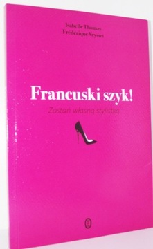 FRANCUSKI SZYK! Zostań własną stylistką I. Thomas