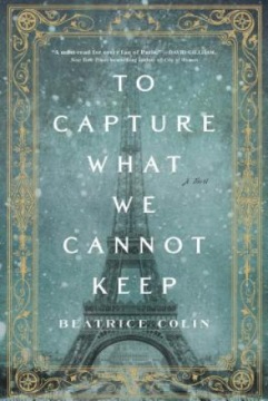 To Capture What We Cannot Keep Beatrice Colin