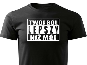 Kultowy T-shirt czarny – TWÓJ BÓL LEPSZY NIŻ MÓJ