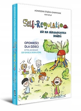 Self-Regulation. Nie ma niegrzecznych dzieci