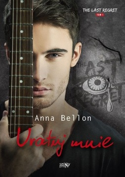 The Last Regret T.1 Uratuj mnie Anna Bellon