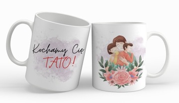 Kubek dla TATY dzień OJCA prezent KOCHAMY CIĘ TATO