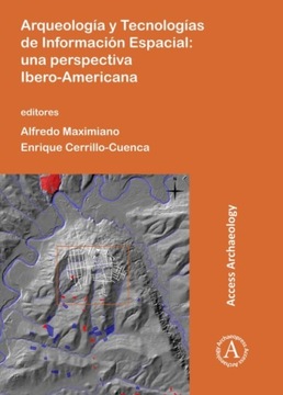 Arqueologia y Tecnologias de Informacion Espacial: Una perspectiva Ibero-Am