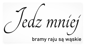 Цитата, надпись, изречение, девиз НА КУХНЮ - Ешь меньше