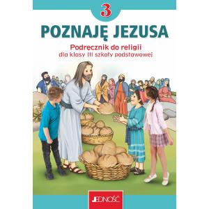 Poznaję Jezusa 3 SP PODR. JEDNOŚĆ