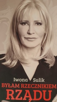 Byłam rzecznikiem rządu Iwona Sulik