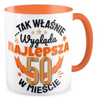 KUBEK POMARAŃCZOWY prezent na 50 URODZINY Najlepsza 50 tka w mieście