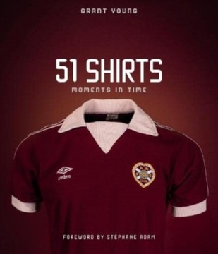 Heart of Midlothian, 51 Shirts: Moments in Time GRANT YOUNG