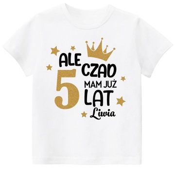 Koszulka URODZINY ALE CZAD MAM 5 LAT BROKAT r. 122