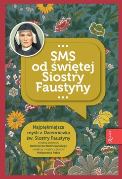 SMS od świętej Siostry Faustyny. Najpiękniejsze my
