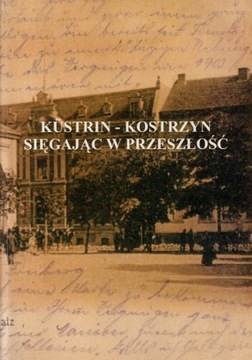 Kostrzyn sięgając w przeszłość