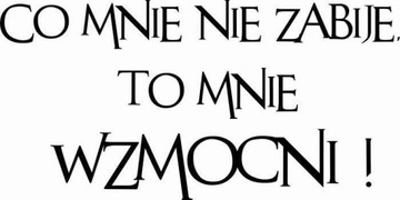 Naklejka na ścianę cytat napis Co mnie nie zabije