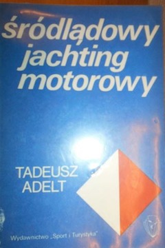 Śródlądowy jachting motorowy - Adelt