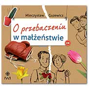 MP3 O przebaczeniu w małżeństwie -Guzewicz +GRATIS