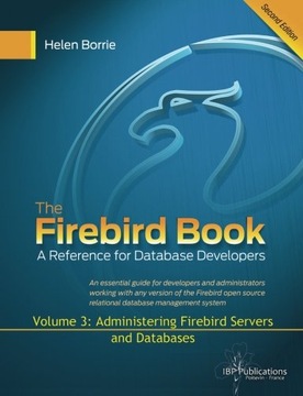 Borrie, Helen The Firebird Book Second Edition: Volume 3: Administering Fir