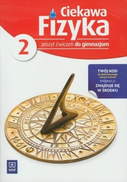 Ciekawa fizyka 2 Zeszyt ćwiczeń -