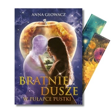 Bratnie dusze - w pułapce pustki. Anna Głowacz + ZAKŁADKA GRATIS