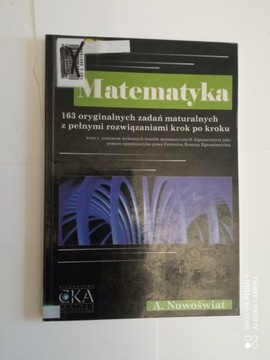 Matematyka 163 oryginalnych zadań maturalnych z pełnymi rozwiązaniami
