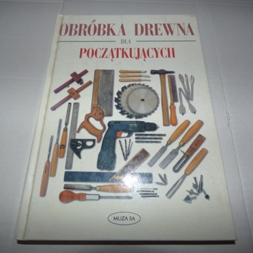 Obróbka drewna dla początkujących