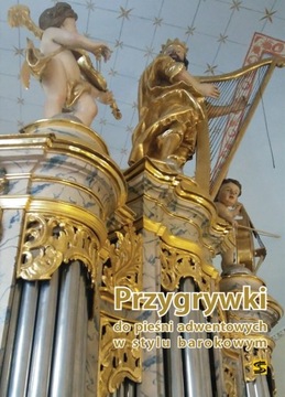 Przygrywki do pieśni adwentowych w stylu barokowym
